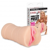 Мастурбатор-вагина PORN STAR PUSSY - Erotic Fantasy - в Подольске купить с доставкой