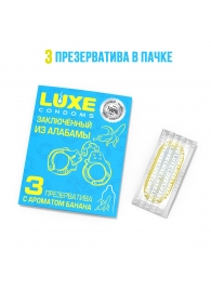 Презервативы  Заключенный из Алабамы  с ароматом банана - 3 шт. - Luxe - купить с доставкой в Подольске