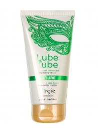 Интимный гель на водной основе Lube Tube Nature - 150 мл. - ORGIE - купить с доставкой в Подольске