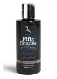 Лубрикант на водной основе Ready for Anything Aqua Lubricant - 100 мл. - Fifty Shades of Grey - купить с доставкой в Подольске